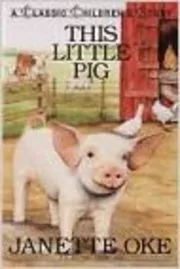 Book cover for "This Little Pig" by Janette Oke
