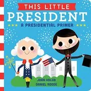 Book cover for "This Little President" by Joan Holub