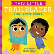 Book cover for "This Little Trailblazer" by Joan Holub