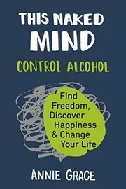 Book cover for "This Naked Mind" by Annie Grace