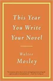 Book cover for "This Year You Write Your Novel" by Walter Mosley