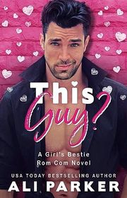 Book cover for "This Guy?" by Ali Parker