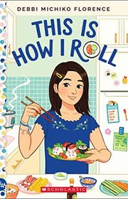 Book cover for "This Is How I Roll" by Debbi Michiko Florence