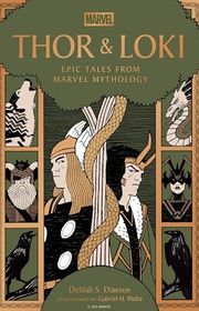 Book cover for "Thor & Loki: Epic Tales from Marvel Mythology" by Delilah S Dawson