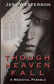 Book cover for "Though Heaven Fall" by Jeri Westerson
