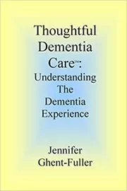 Book cover for "Thoughtful Dementia Care" by Jennifer Ghent-Fuller