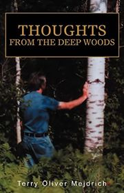 Book cover for "Thoughts from the deep woods" by Terry Oliver Mejdrich
