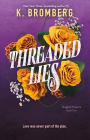 Book cover for "Threaded Lies" by K Bromberg