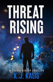 Book cover for "Threat Rising" by KJ Kalis