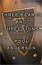Book cover for "Three Hearts and Three Lions" by Poul Anderson