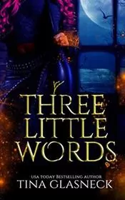 Book cover for "Three Little Words" by Tina Glasneck