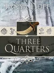 Book cover for "Three Quarters: A Quarters Collection" by Tanya Huff