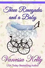 Book cover for "Three Renegades and a Baby" by Vanessa Kelly