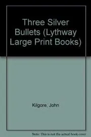 Three Silver Bullets