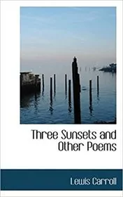Book cover for "Three Sunsets and Other Poems" by Lewis Carroll