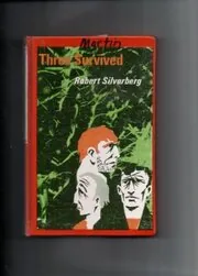 Book cover for "Three Survived" by Robert Silverberg