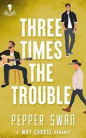 Three Times The Trouble