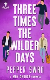 Three Times The Wilder Days