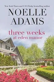 Three Weeks at Eden Manor