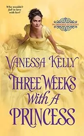 Book cover for "Three Weeks with a Princess" by Vanessa Kelly