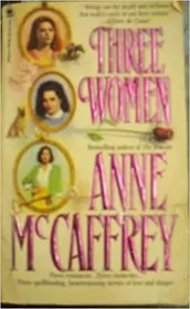 Book cover for "Three Women" by Anne McCaffrey