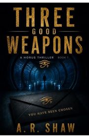 Book cover for "Three Good Weapons" by AR Shaw
