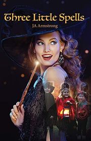Book cover for "Three Little Spells" by Nancy Ann Healy