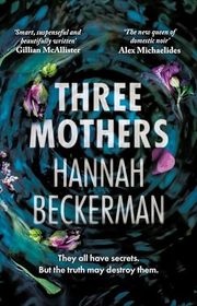 Book cover for "Three Mothers" by Hannah Beckerman