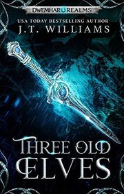 Book cover for "Three Old Elves" by JT Williams