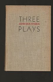 Book cover for "Three Plays" by John Dos Passos