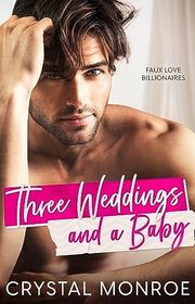Book cover for "Three Weddings and a Baby" by Crystal Monroe