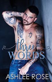 Book cover for "Three Words" by Ashlee Rose