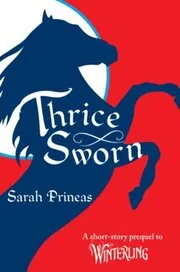 Book cover for "Thrice Sworn" by Sarah Prineas