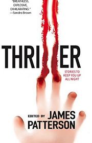 Book cover for "Thriller: Stories To Keep You Up All Night" by James Patterson & Michael Palmer