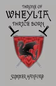 Book cover for "Throne of Wheylia" by Summer Hanford
