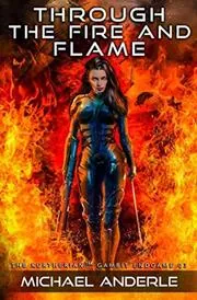 Book cover for "Through The Fire and Flame" by Michael Anderle