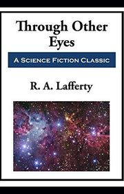 Book cover for "Through Other Eyes" by RA Lafferty