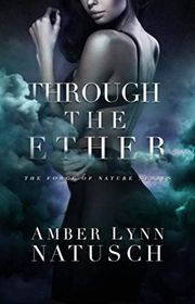 Book cover for "Through the Ether" by Amber Lynn Natusch