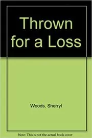 Book cover for "Thrown for a Loss" by Sherryl Woods