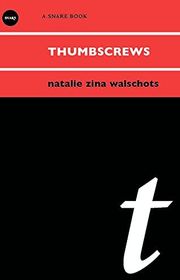 Book cover for "Thumbscrews" by Natalie Zina Walschots