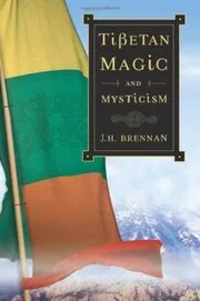 Book cover for "Tibetan Magic and Mysticism" by JH Brennan
