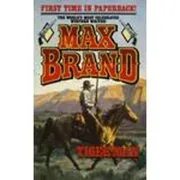 Book cover for "Tiger Man" by Max Brand