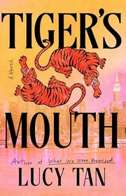 Book cover for "Tiger's Mouth" by Lucy Tan