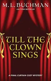 Book cover for "Till the Clown Sings" by ML Buchman