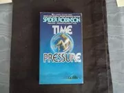 Book cover for "Time Pressure" by Spider Robinson