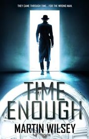 Book cover for "Time Enough" by Martin Wilsey