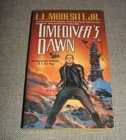 Book cover for "Timediver's Dawn" by LE Modesitt Jr