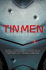 Book cover for "Tin Men" by Christopher Golden