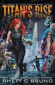 Book cover for "Titan's Rise" by Rhett C Bruno