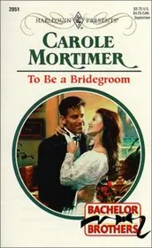Book cover for "To Be a Bridegroom" by Carole Mortimer